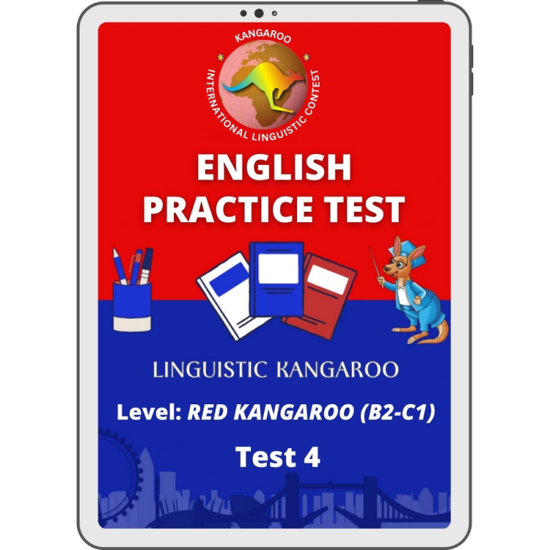 Practice Test 4 for Red Kangaroo (B2-C1) level – English